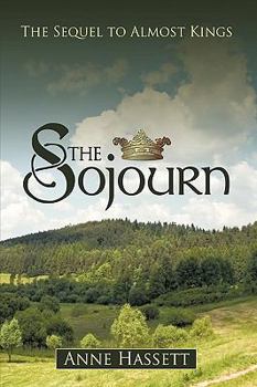 Hardcover The Sojourn: The Sequel to Almost Kings Book