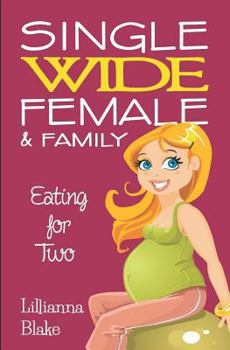 Paperback Eating for Two (Single Wide Female & Family, Book 1) Book