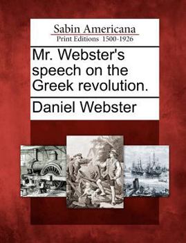 Paperback Mr. Webster's Speech on the Greek Revolution. Book