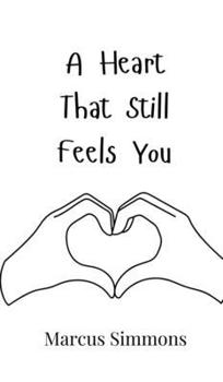 Hardcover A Heart That Still Feels You Book