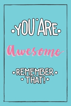 Paperback You Are Awesome Remember That! Book