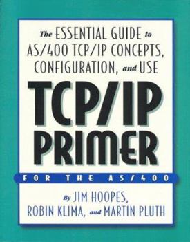 Paperback TCP/IP Primer: The Essential Guide to AS/400 TCP/IP Concepts, Configuration, and Use Book