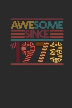 Awesome Since 1978: Small Lined Notebook – Birthday Gift or Anniversary Gift Idea