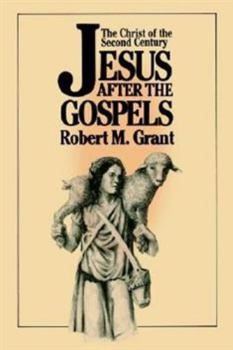 Paperback Jesus After the Gospels: The Christ of the Second Century Book