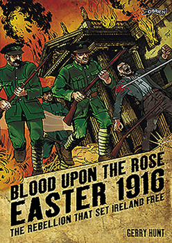 Paperback Blood Upon the Rose: Easter 1916: The Rebellion That Set Ireland Free Book