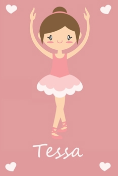 Tessa: modernes personalisiertes Ballerina Schreibheft / Notizbuch / Tagebuch | viele Vornamen verfügbar | 100 Seiten | liniert | Ballett Tagebuch | ... Geschenkidee für Mädchen (German Edition)