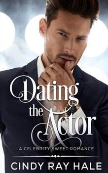 Paperback Dating the Actor: A Celebrity Sweet Romance Book
