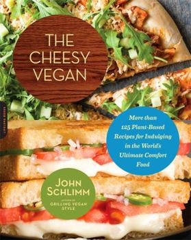 Paperback The Cheesy Vegan: More Than 125 Plant-Based Recipes for Indulging in the World's Ultimate Comfort Food Book