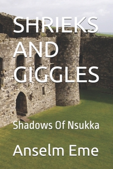 Paperback Shrieks and Giggles: Shadows Of Nsukka Book