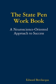 Paperback The State Pen Work Book, A Neuroscience-Oriented Approach to Success Book
