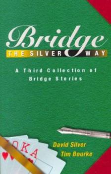 Paperback Bridge the Silver Way: A Third Collection of Bridge Stories Book