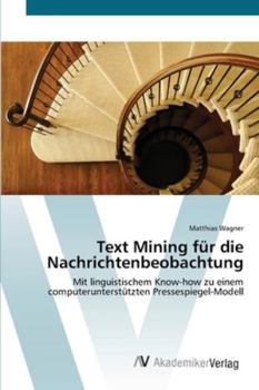 Paperback Text Mining für die Nachrichtenbeobachtung [German] Book