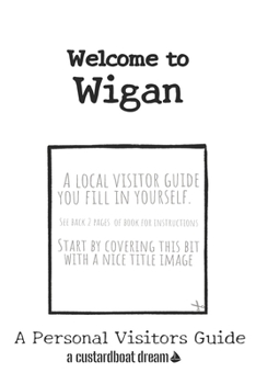 Paperback Welcome to Wigan: A Fun DIY Visitors Guide Book