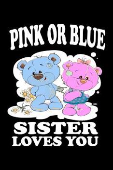 Paperback Pink Or Blue Sister Loves You: Family Collection Book
