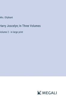 Hardcover Harry Joscelyn; In Three Volumes: Volume 2 - in large print Book