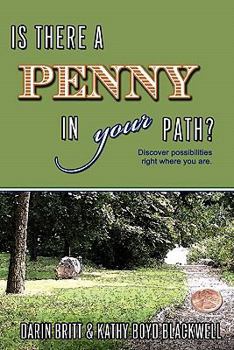 Paperback Is There A Penny In Your Path?: Discover Possibilities Right Where You Are Book