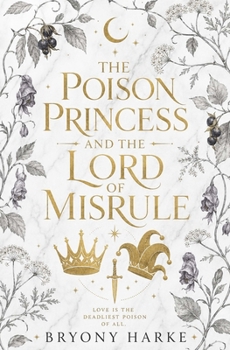 Paperback The Poison Princess and the Lord of Misrule Book