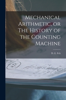 Paperback Mechanical Arithmetic, or The History of the Counting Machine Book