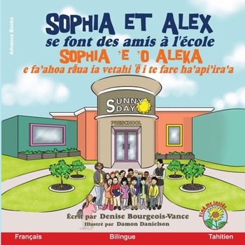 Sophia et Alex se font des amis à l'école: Sophia 'e 'o Aleka e fa'ahoa rāua ia vetahi 'ē i te fare ha'api'ira'a