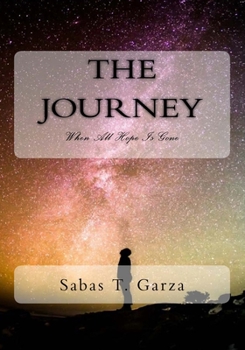 Paperback The Journey I: When All Hope Is Gone Book
