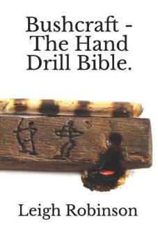 Paperback Bushcraft - The Hand Drill Bible. Book