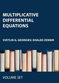 Misc. Multiplicative Differential Equations: Two Volume Set Book