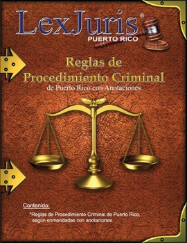 Paperback Reglas de Procedimiento Criminal de Puerto Rico con Anotaciones.: Reglas de Procedimiento Criminal de 1963, según enmendada. [Spanish] Book