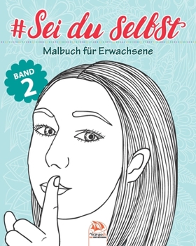 Paperback #Sei du selbst - Band 2: Malbuch f?r Erwachsene (Mandalas) - Anti-Stress - 25 Bilder zum Ausmalen [German] Book