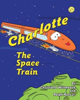 Paperback Charlotte the Space Train Book