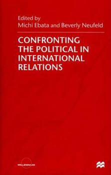 Hardcover Confronting the Political in International Relations Book