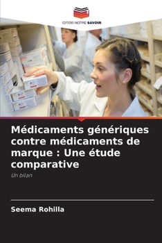 Médicaments génériques contre médicaments de marque: Une étude comparative (French Edition)