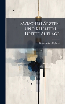 Hardcover Zwischen Ãrzten Und Klienten ... Dritte Auflage [German] Book