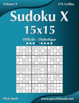 Paperback Sudoku X 15x15 - Difficile à Diabolique - Volume 9 - 276 Grilles [French] Book