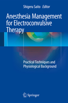 Hardcover Anesthesia Management for Electroconvulsive Therapy: Practical Techniques and Physiological Background Book