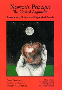 Hardcover Newton's Principia, the Central Argument: Translation, Notes, Expanded Proofs Book