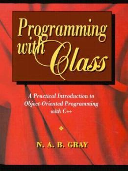 Paperback Programming with Class: A Practical Introduction to Object-Oriented Programming with C++ Book