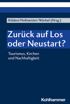Paperback Zuruck Auf Los Oder Neustart?: Tourismus, Kirchen Und Nachhaltigkeit [German] Book