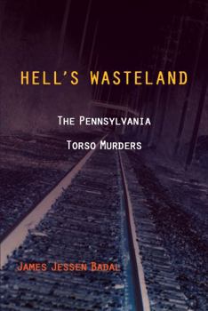 Paperback Hell's Wasteland: The Pennsylvania Torso Murders Book