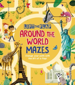 Paperback Lift-The-Flap: Around the World Mazes: Change Your Path with the Lift of a Flap! Book