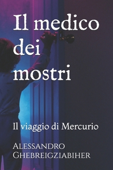 Paperback Il medico dei mostri: Il viaggio di Mercurio [Italian] Book
