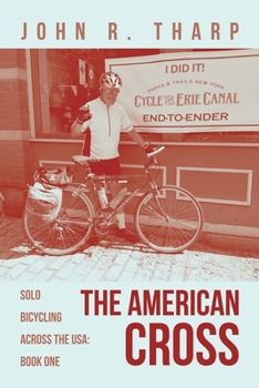 Paperback The American Cross: Solo Bicycling Across the USA: Book One Book