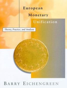 Hardcover European Monetary Unification: Theory, Practice, and Analysis Book