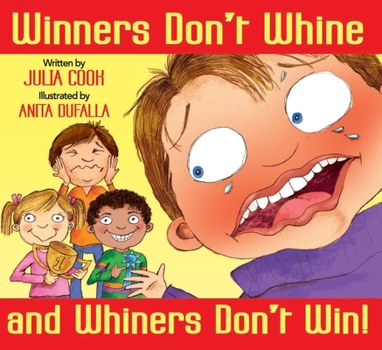 Paperback Winners Don't Whine and Whiners Don't Win: A Book about Good Sportsmanship Book