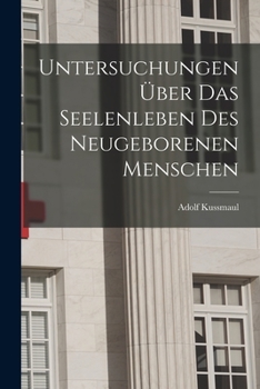 Paperback Untersuchungen Über das Seelenleben des Neugeborenen Menschen Book