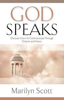 Paperback God Speaks: Discover How He Communicates Through Dreams and Visions Book