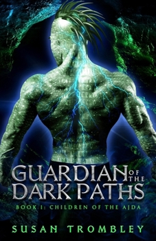 Guardian of the Dark Paths - Book #1 of the Children of the Ajda