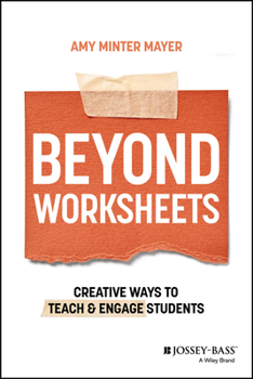 Paperback Beyond Worksheets: Creative Ways to Teach and Engage Students Book