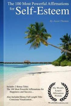 Paperback Affirmation the 100 Most Powerful Affirmations for Self-Esteem - Including 2 Positive & Affirmative Action Bonus Books on Happiness & Success, Also In Book