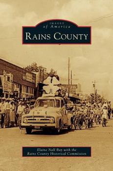 Rains County - Book  of the Images of America: Texas