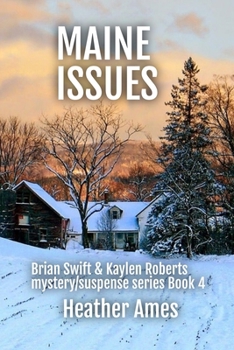 MAINE ISSUES: Brian Swift & Kaylen Roberts mystery/suspense series Book 4